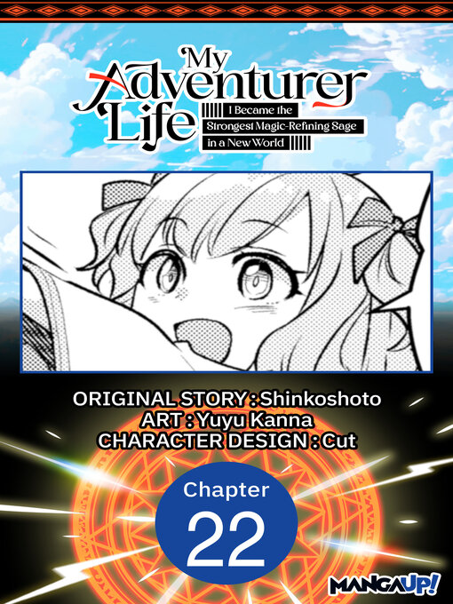 Title details for My Adventurer Life: I Became the Strongest Magic-Refining Sage in a New World, Chapter 22 by Shinkoshoto - Available